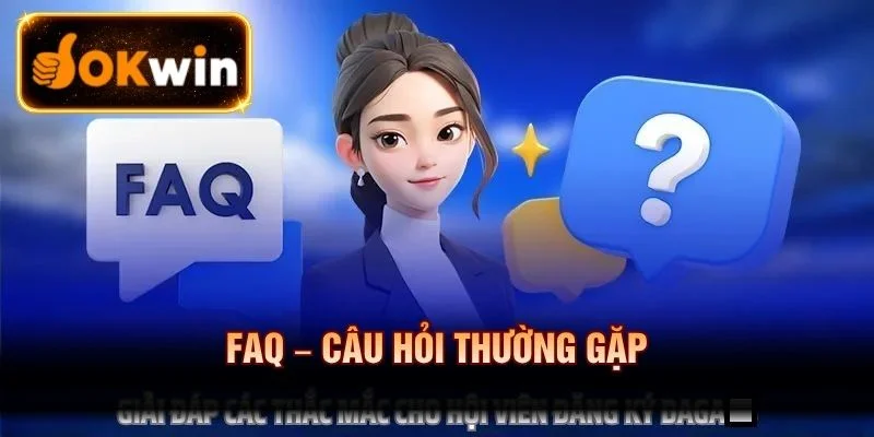FAQ – Câu hỏi thường gặp