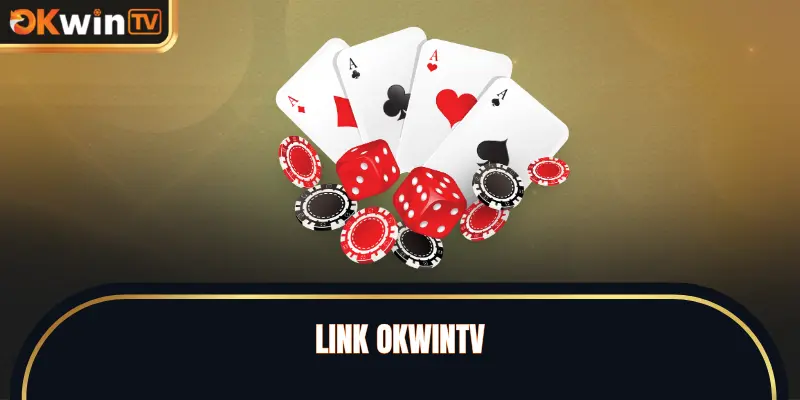 Link OKWINTV - Liên Kết Truy Cập Không Chặn Mới Nhất 2026